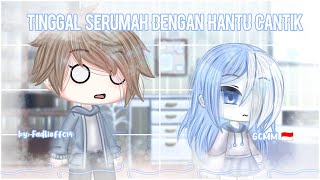 TinggAl SeRuMaH Dengan Hantu Cantik?! || gacha club Indonesia || GCMM Indonesia 🇮🇩