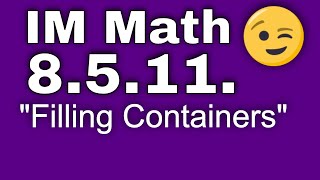 😉 8th Grade, Unit 5, Lesson 11 "Filling Containers" Illustrative Mathematics
