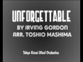 Tokyo Kosei Wind Orchestra Unforgettable Arr Toshio Mashima Tokyo Kosei Wind Orchestra Unforgettable Arr Toshio Mashima