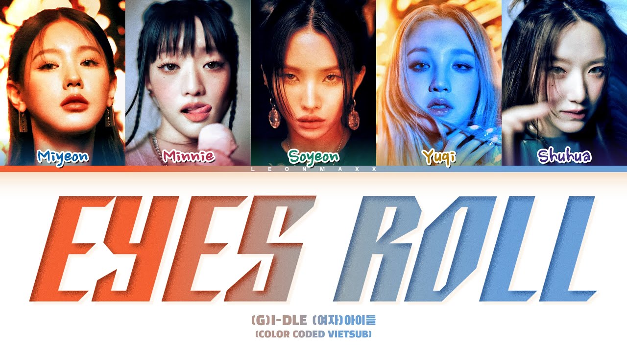 Vietsub | Eyes Roll - (G)I-DLE (Color Coded Lyrics)