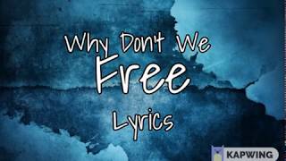 Why Don't We - Free (Lyrics)