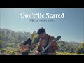 KHAN Don T Be Scared Official Video mp3