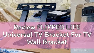 Review FLIPPED LIFE Universal TV Bracket For TV Wall Bracket 32-55