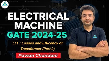 L11 : Losses and Efficency of Transformer (Part 2) | Electrical Machine | Pawan Chandani #gate2024