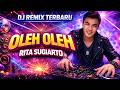 DJ REMIX TERBARU🔥OLEH OLEH [RITA SUGIARTO]🔥BASS GACOR 2026🔥A MYRA MUSIC