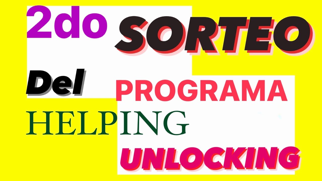 2do Sorteo del Programa Helping Unlocking/Nuevo Método de Cómo