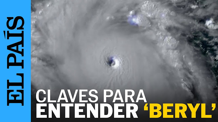 HURACANES 2024 | Cinco claves para entender a 'Beryl' | EL PAÍS