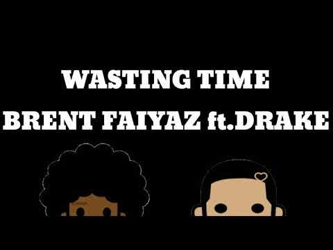 Brent Faiyaz ft. Drake- Wasting Time (Lyric Video) - YouTube