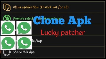 How To Clone App With Lucky Patcher #Part 5