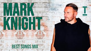 Mark Knight BEST SONGS MIX Vol.2 | Mixed By Jose Caro