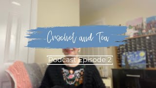 Crochet Podcast // VLOGMAS Edition // Gifts, art, and more coasters // Crochet and Tea Episode 2 by Crochet and Tea 914 views 3 years ago 41 minutes