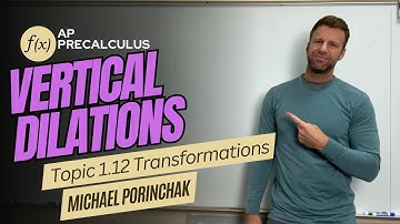 Vertical Dilations [AP Precalculus Topic 1.12 Transformations of Functions]