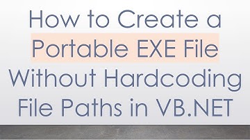 How to Create a Portable EXE File Without Hardcoding File Paths in VB.NET