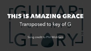 This Is Amazing Grace - Phil Wickham (Full play-through - Key of G) chords