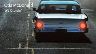 Otis McDonald - We Cruisin'