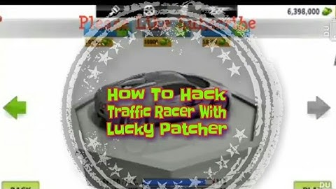 How To Hack Traffic Racer With Lucky Patcher ( No Root ).