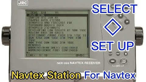 How to get and setup the station on the NAVTEX for voyage.( Navigational Telex)
