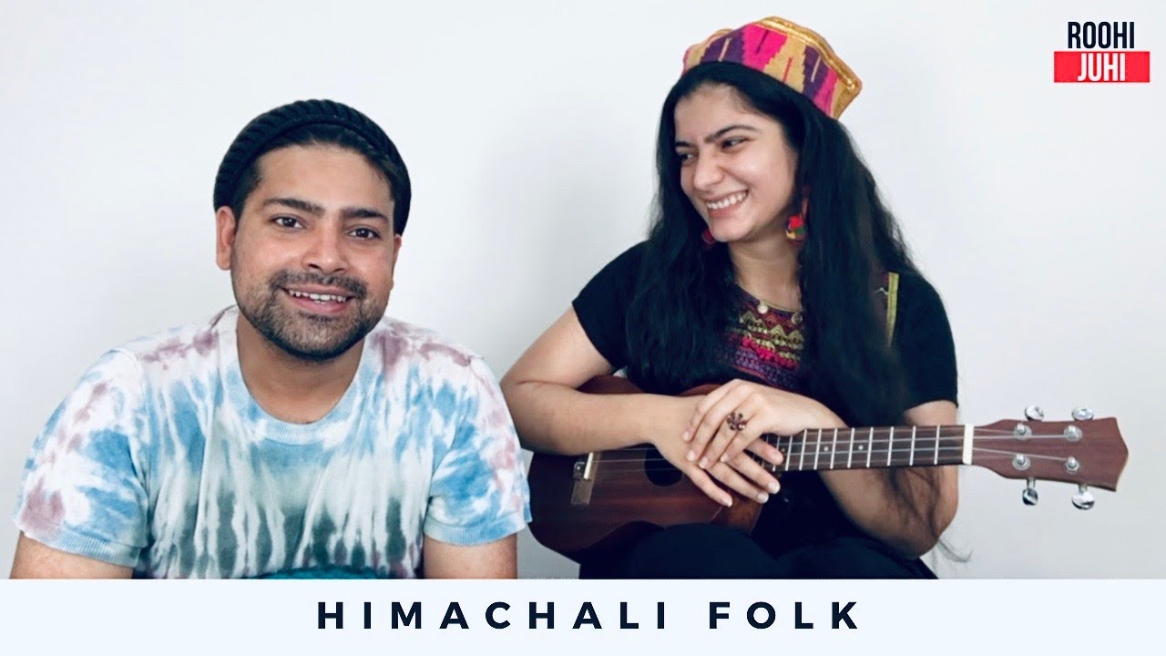 Himachali Folk Songs  Roohi Juhi