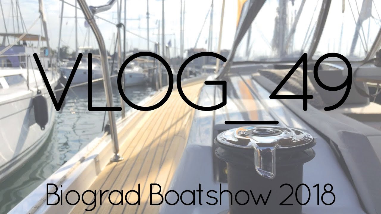 VLOG_49 Biograd Boat Show 2018