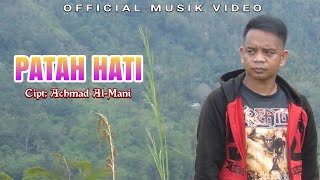 Patah Hati - Achmad Al-Mani ( Musik Video)
