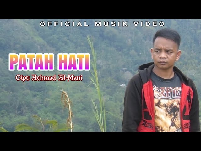 Patah Hati - Achmad Al-Mani (Official Musik Video) class=