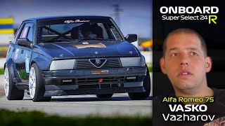 Onboard: Vasko Vazharov - Alfa 75 - Super Select 2024 | Final