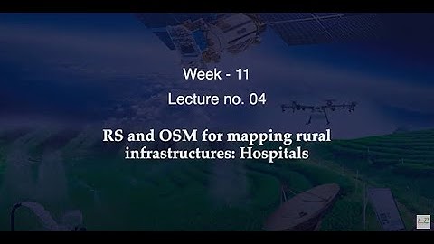 RS and OSM for mapping rural infrastructures: Hospitals #CH23SP #swayamprabha