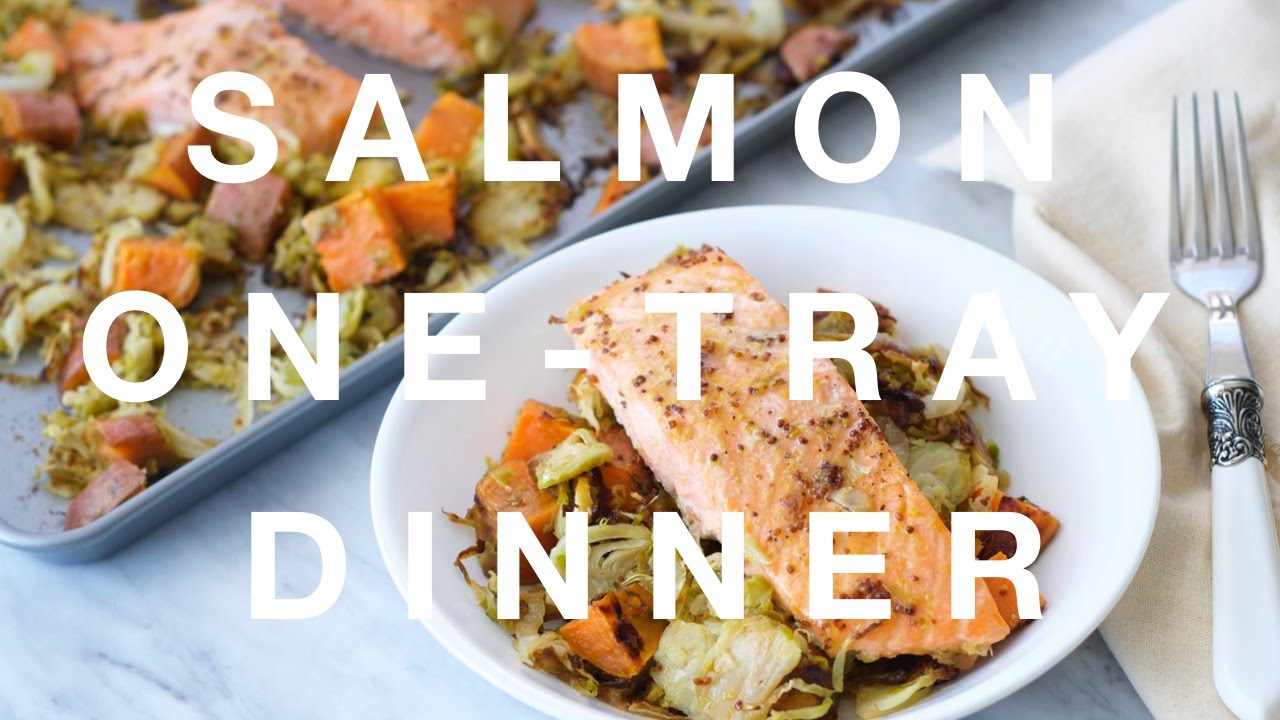 One-Tray Dinners: Salmon, Brussels and Sweet Potato - YouTube