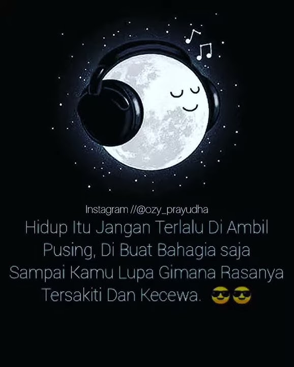 Story Wa // Hidup jangan terlalu di ambil pusing