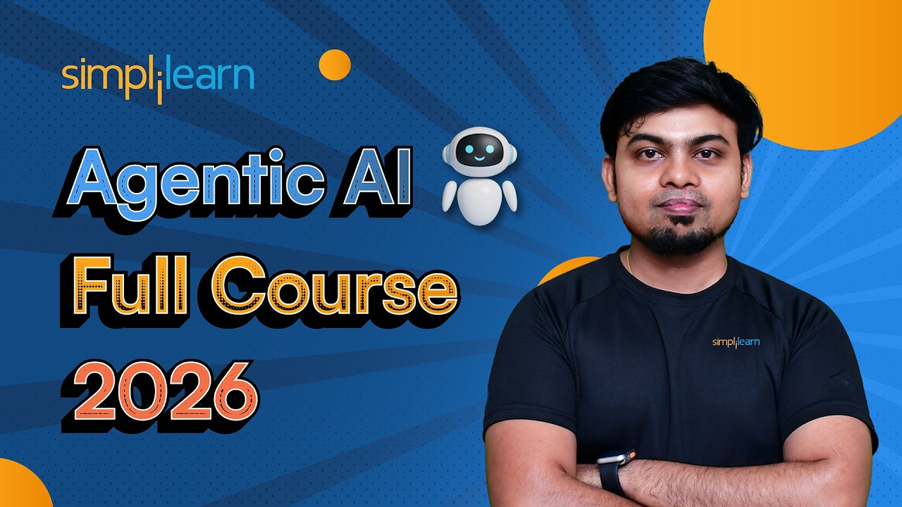 Agentic AI Full Course 2026 | Agentic AI Tutorial For Beginners | Agentic AI Course | Simplilearn
