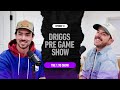 DRIGGS PREGAME SHOW with Colter Fretwell |1.9D SHOW Ep 11|