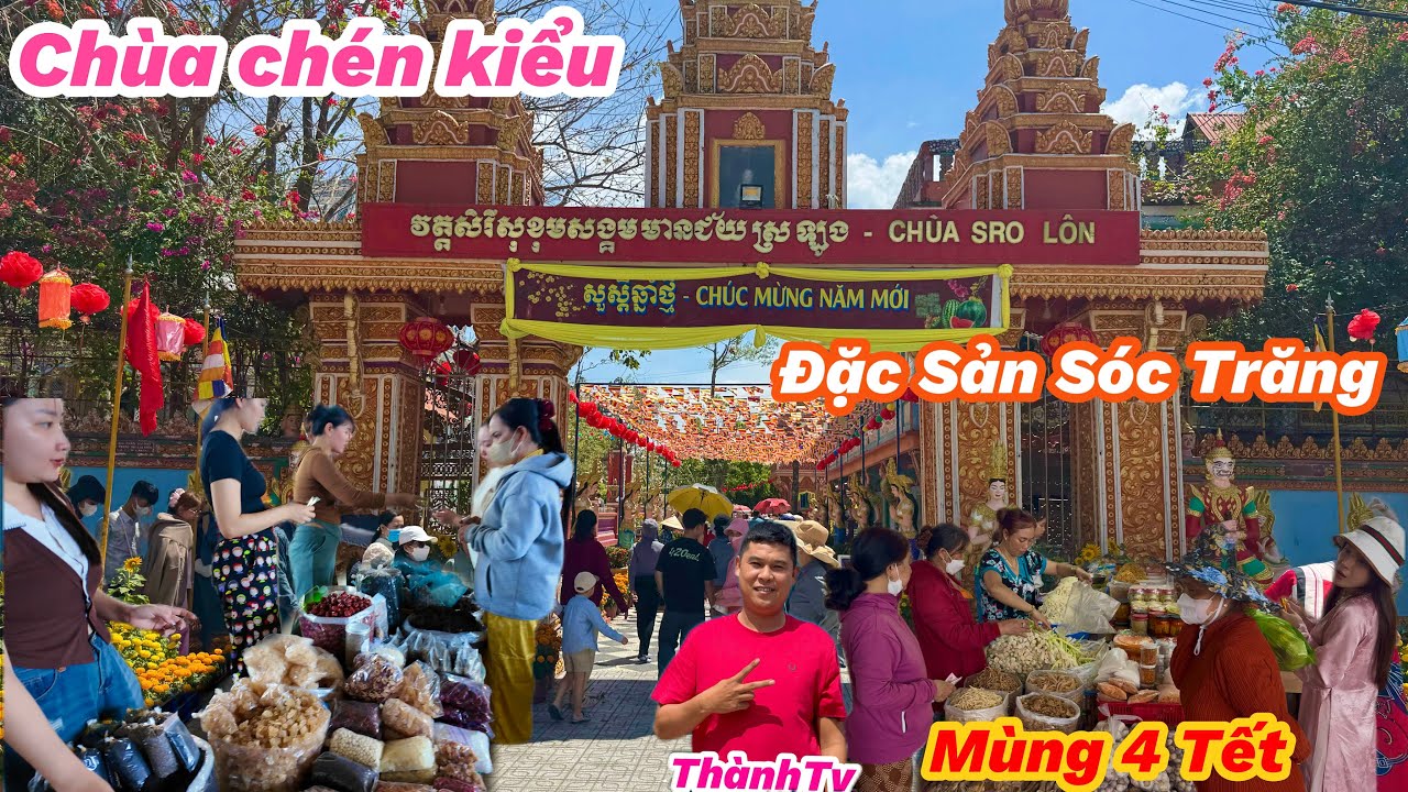Tham Quan - Chùa Chén Kiểu - Đầy Những Giang Hàng Đặc Sản - Sóc Trăng Mùng 4 Tết 2026 Bính Ngọ 