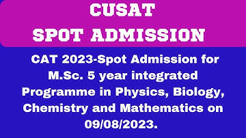 CUSAT 2023 FIRST SPOT ADMISSION  ( INTEGRATED MSC)ON 9TH AUGUST INSTRUCTIONS