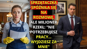 SPRZĄTACZKA SPÓŹNIŁA SIĘ NA ROZMOWĘ, ALE MILIONER RZEKŁ: "NIE POTRZEBUJESZ PRACY… WYJDZIESZ ZA MNIE"