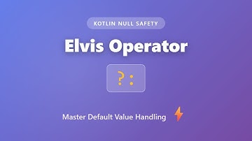 Kotlin Elvis Operator ?: - Master Default Values & Null Safety in Minutes