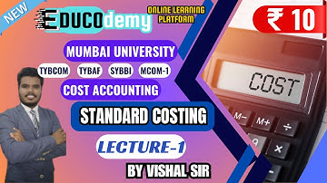 #1 standard costing | cost accounting | TYBCOM/TYBAF/SYBBI/MCOM-1 | free demo lecture by vishal sir