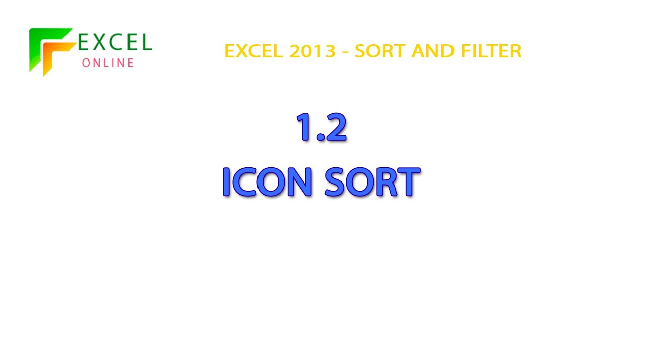 Excel 2013 - 1.2: Icon Sort - YouTube