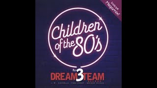 DREAM3TEAM RELOAD - MEGAMIX CHILDREN OF THE 80'S  [DJ MORY COLLECTION®]