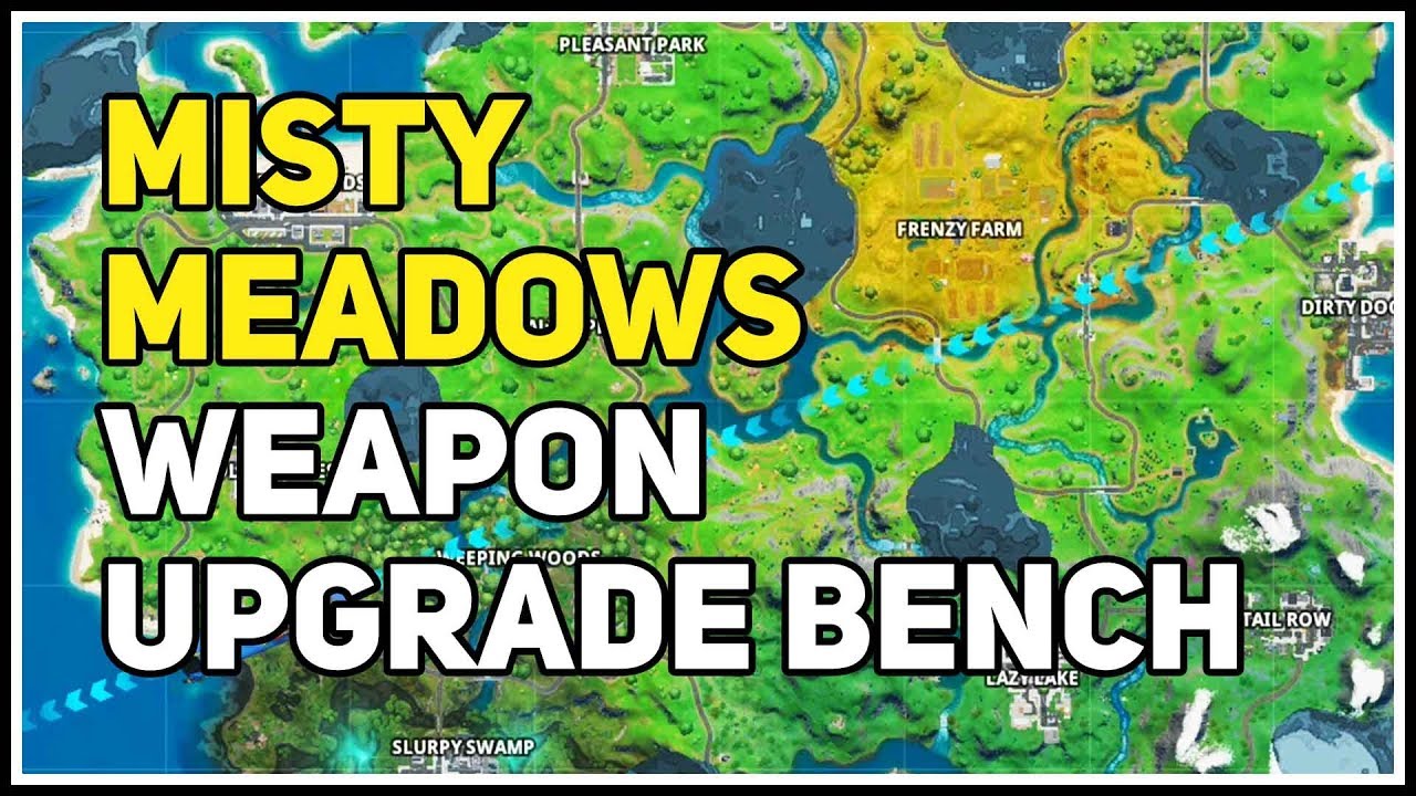 Weapon Upgrade Bench Misty Meadows Fortnite Youtube