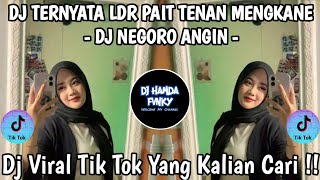 Download lagu DJ TERNYATA LDR PAIT TENAN MENGKANE 🎶 DJ NEGORO ANGIN - DENNY CAKNAN 🎶 DJ VIRAL TIK TOK TERBARU 2026