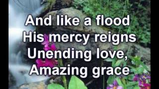 Amazing Grace (My Chains are Gone) - Chris Tomlin Worship Video w/lyrics chords