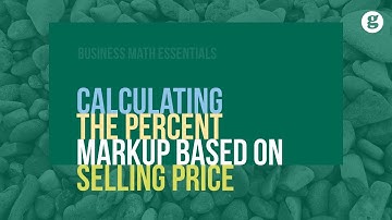 Calculating the Percent Markup Based on Selling Price