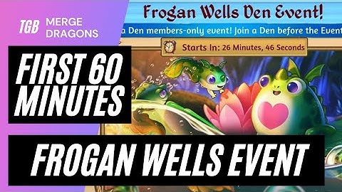 Merge Dragons Frogan Wells Den Event First 60 Minutes ☆☆☆