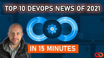 Top 10 DevOps News of 2021 RECAP in 15 minutes