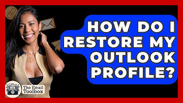How Do I Restore My Outlook Profile? - TheEmailToolbox.com