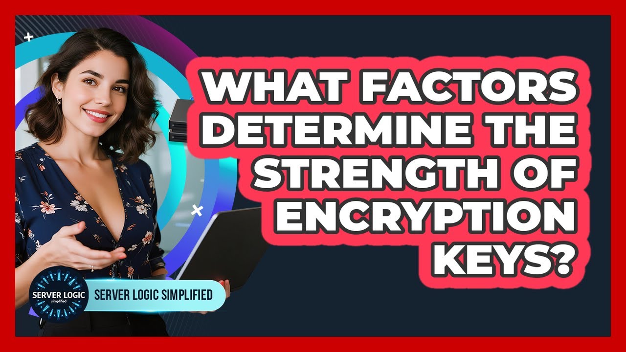 What Factors Determine The Strength Of Encryption Keys? - YouTube