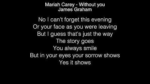 James Graham - Without you Lyrics (Mariah Carey) The Four