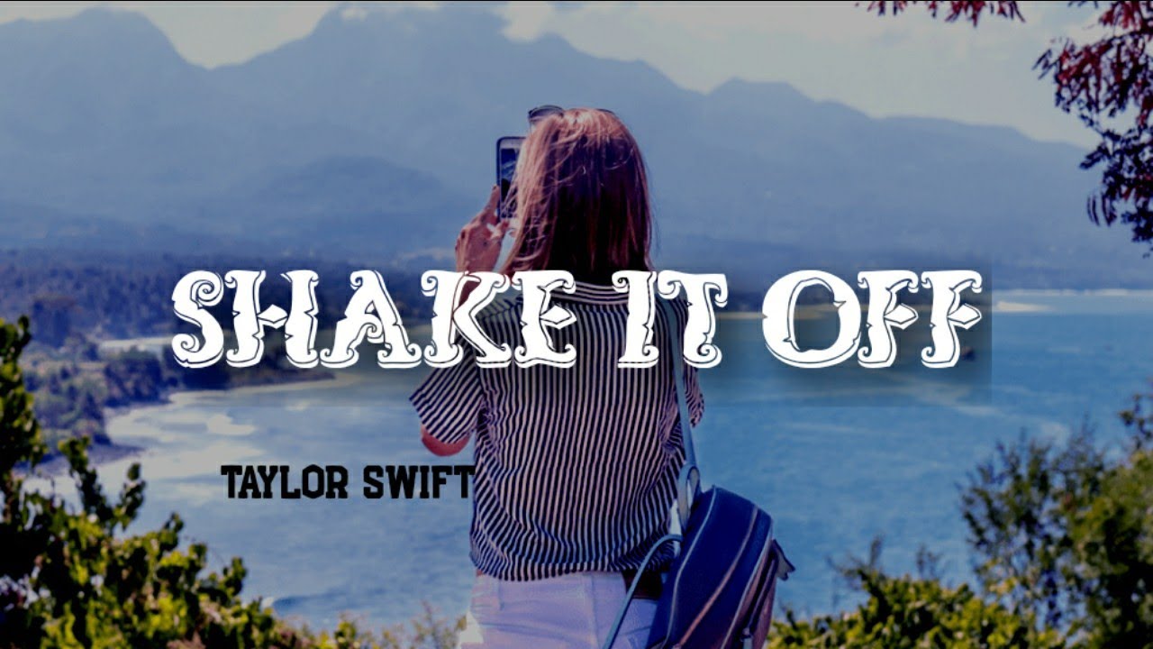Shake it off (Taylor swift) lyrics YouTube Shake it off (Taylor swift) lyrics YouTube