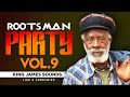 🔥 ROOTS MAN PARTY - V0L 9 {ROCK AND GROOVE, COOL RUNNINGS, FRET THEM A FRET} - KING JAMES