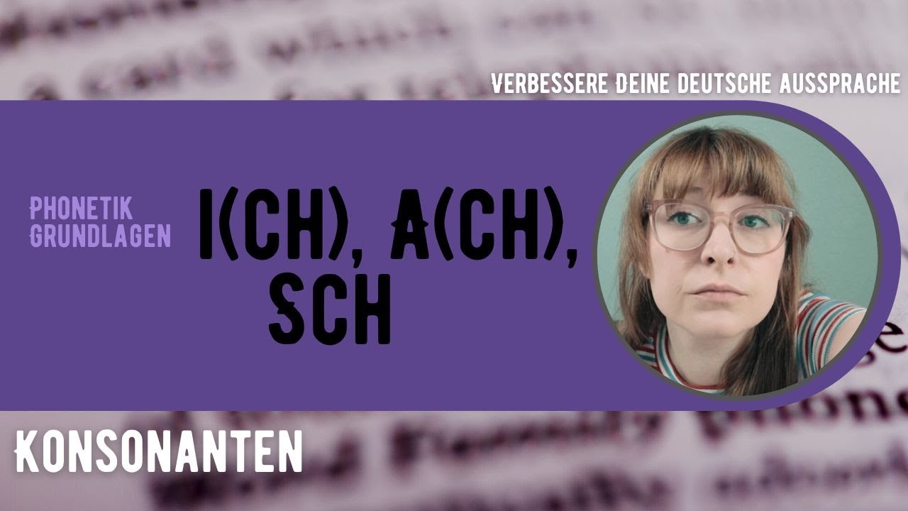 AusspracheGrundlagen (i)CH, (a)CH, SCH Übersicht Aussprache Deutsch